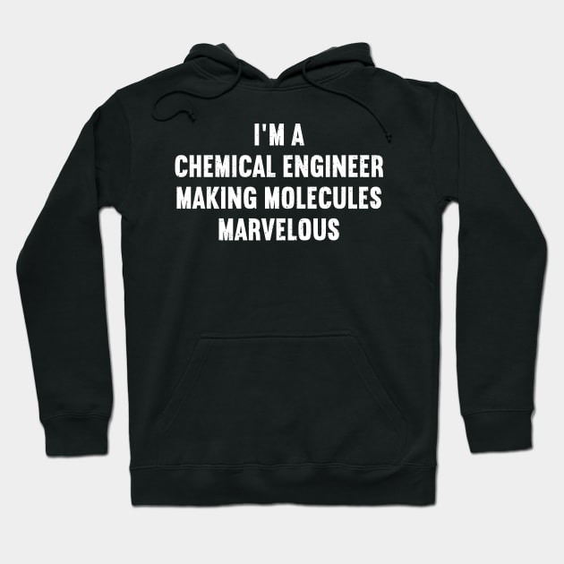 I'm a Chemical Engineer Hoodie by trendynoize